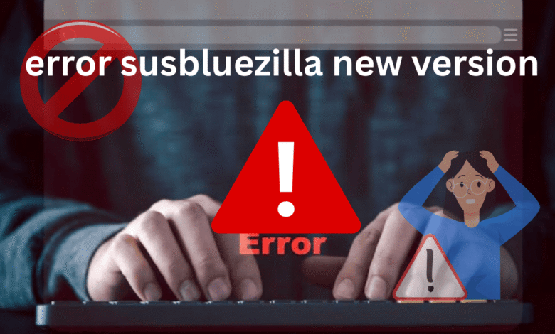 error susbluezilla new version