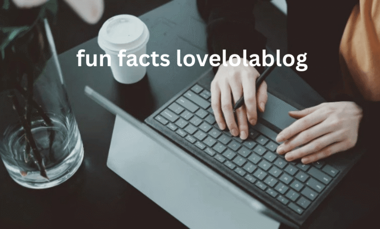 fun facts lovelolablog
